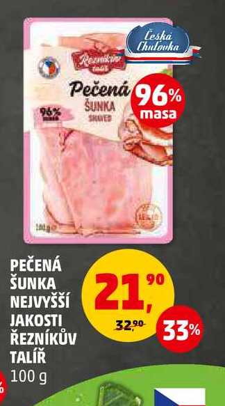 PEČENÁ ŠUNKA NEJVYŠŠÍ JAKOSTI ŘEZNÍKŮV TALÍŘ, 100 g 