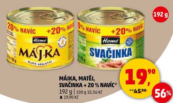 MÁJKA, MATĚJ, SVAČINKA + 20% NAVÍC, 192 g 