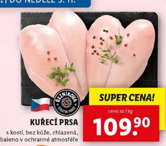 KUŘECÍ PRSA s kostí, bez kůže, chlazená, baleno v ochranné atmosféře SUPER CENA! cena za 1 kg 109,90 