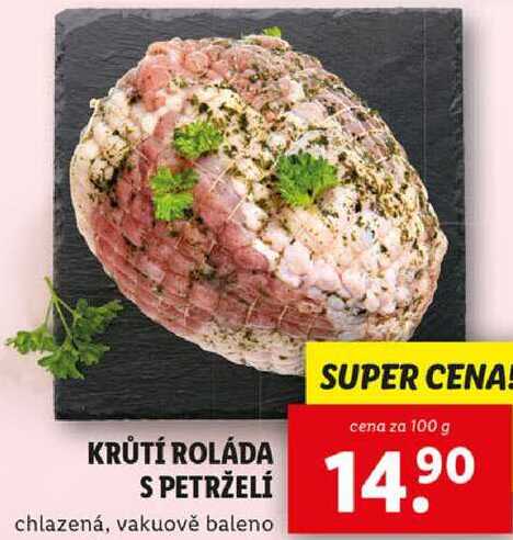 KRŮTÍ ROLÁDA S PETRŽELÍ, cena za 100 g