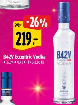 B42V Eccentric Vodka, 0,7 l v akci