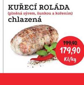 KUŘECÍ ROLÁDA (plněná sýrem, šunkou a kořením) chlazená 1kg  