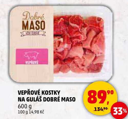 VEPŘOVÉ KOSTKY NA GULÁŠ DOBRÉ MASO, 600 g 