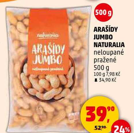 ARAŠÍDY JUMBO NATURALIA neloupané pražené, 500 g 