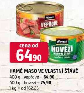 Hamé maso ve vlastní štávě 400 g vepřové 400 g hovězí 