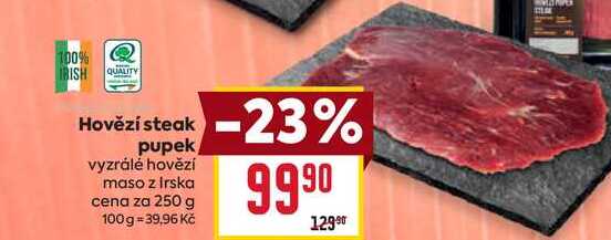 Hovězí steak pupek vyzrálé hovězí maso z Irska cena za 250 g