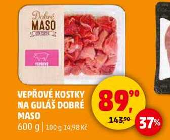 VEPŘOVÉ KOSTKY NA GULÁŠ DOBRÉ MASO, 600 g 