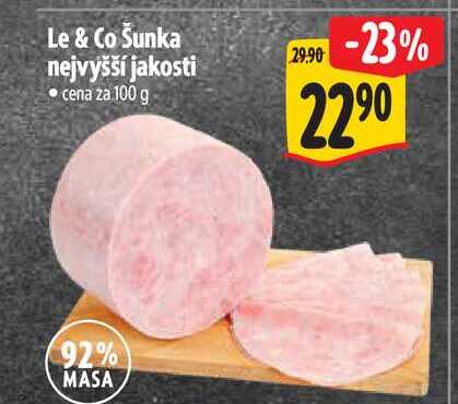 Le & Co Šunka nejvyšší jakosti, cena za 100 g 