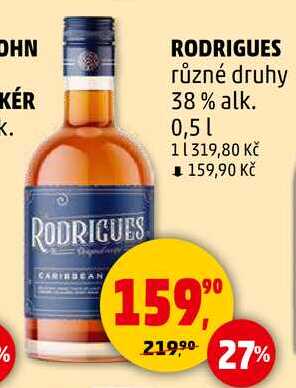 RODRIGUES různé druhy 38% alk., 0,5 l