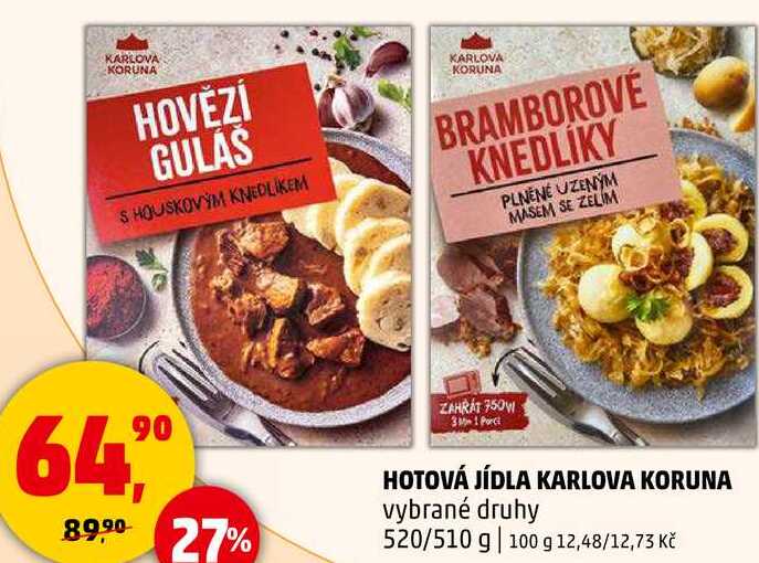 HOTOVÁ JÍDLA KARLOVA KORUNA vybrané druhy, 520/510 g 