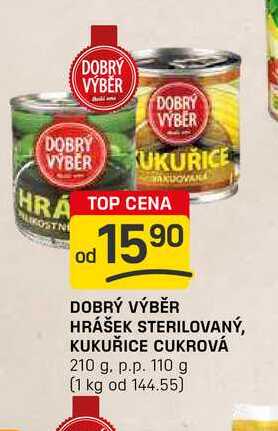 DOBRÝ VÝBĚR HRÁŠEK STERILOVANÝ, KUKUŘICE CUKROVÁ 210 g. p.p. 110 g