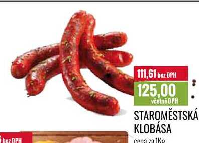 STAROMĚSTSKÁ KLOBÁSA Cena za 1Kg 