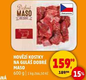 HOVĚZÍ KOSTKY NA GULÁŠ DOBRÉ MASO, 600 g 