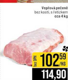 Vepřová pečeně bez kosti, sřetízkem cca 4 kg