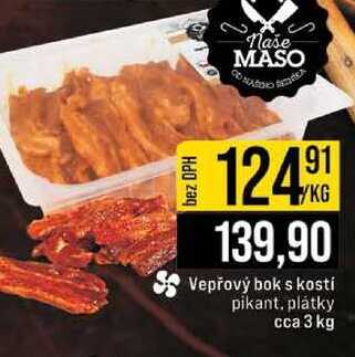 Vepřový bok s kosti pikant, plátky cca 3 kg 