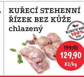 KUŘECÍ STEHENNÍ ŘÍZEK BEZ KŮŽE chlazený 1kg  
