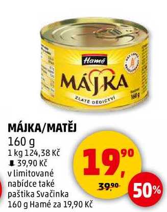 MÁJKA/MATĚJ, 160 g
