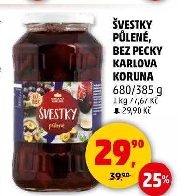 ŠVESTKY PŮLENÉ, BEZ PECKY KARLOVA KORUNA, 680/385 g 