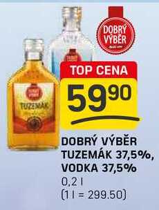 DOBRÝ VÝBĚR TUZEMÁK 37,5%, VODKA 37,5% 0,2l