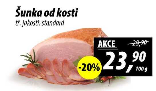 Šunka od kosti tř. jakosti: standard, 100g 