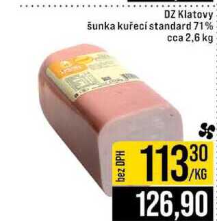 DZ Klatovy šunka kuřecí standard 71% cca 2,6 kg 1kg