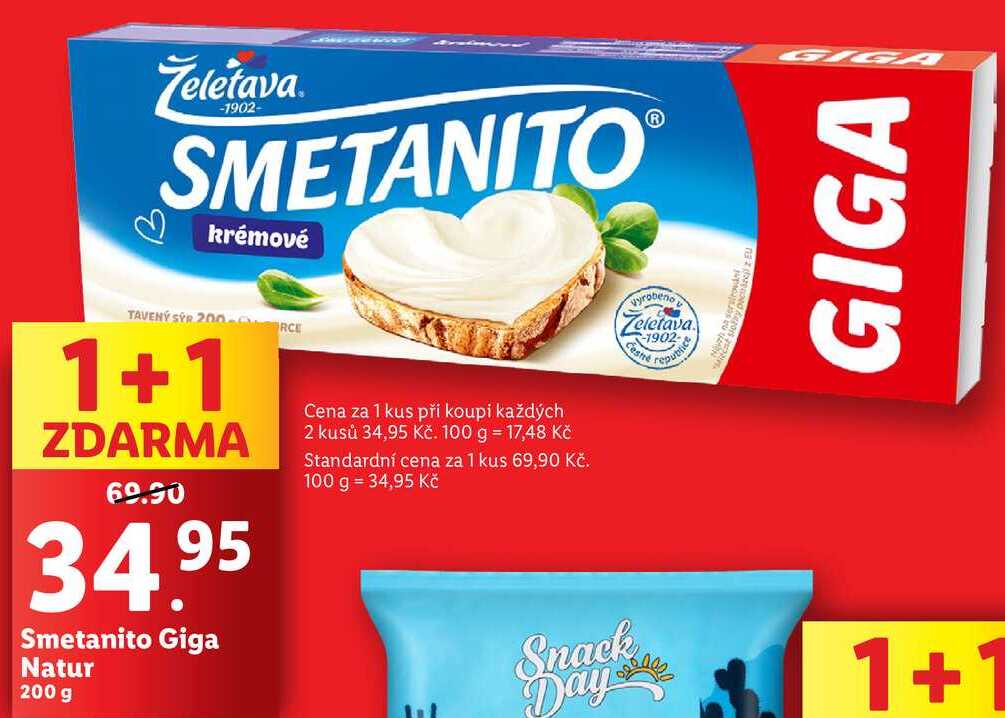Smetanito Giga Natur 200 g Cena za 1 kus při koupi každých 2 kusů 34,95 Kč. 100 g = 17,48 Kč Standardní cena za 1 kus 69,90 Kč. 100 g = 34,95 Kč vyrobeno Teletava Ceste 1902- republice Snack Day GIGA 1+1 