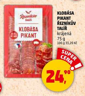 KLOBÁSA PIKANT ŘEZNÍKŮV TALÍŘ krájená, 75 g 