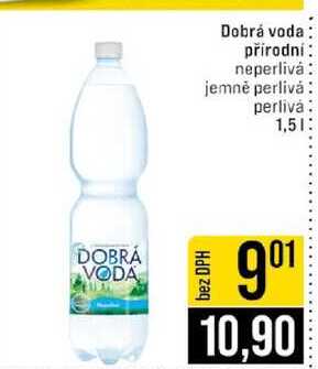 Dobrá voda přírodní neperlivá jemné perlivá perlivá 1,5l