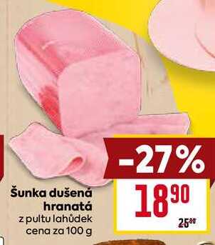 Šunka dušená hranatá z pultu lahůdek cena za 100 g 
