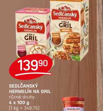 SEDLČANSKÝ HERMELÍN NA GRIL různé druhy 4 x 100 g 