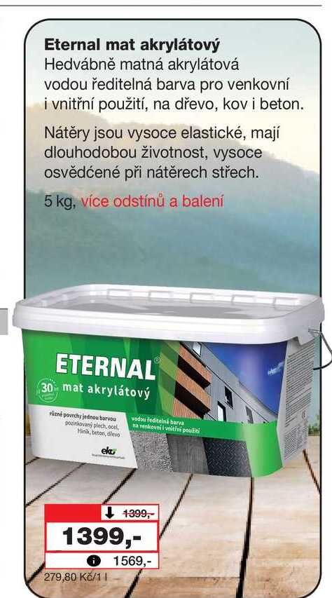 Eternal mat akrylátový Hedvábně matná akrylátová vodou ředitelná barva pro venkovní i vnitřní použití, na dřevo, kov i beton. Nátěry jsou vysoce elastické, mají dlouhodobou životnost, vysoce osvědčené při nátěrech střech 5 kg