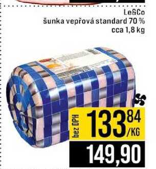 Le&Co šunka vepřová standard 70% cca 1,8 kg