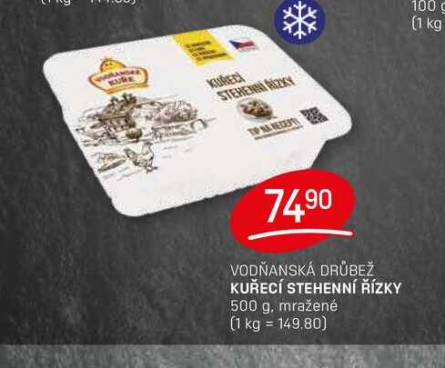 KUŘECÍ STEHENNÍ ŘÍZKY 500 g, mražené 