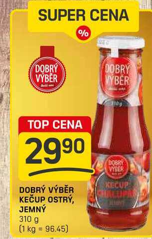 DOBRÝ VÝBĚR KEČUP OSTRÝ, JEMNÝ 310 g