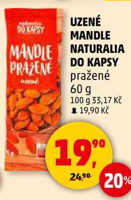 UZENÉ MANDLE NATURALIA PRAZENÉ DO KAPSY pražené, 60 g  