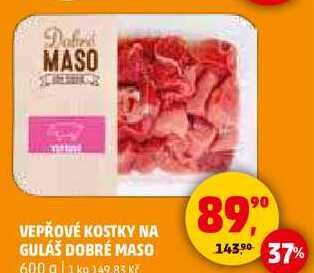 VEPŘOVÉ KOSTKY NA GULÁŠ DOBRÉ MASO, 600 kg 
