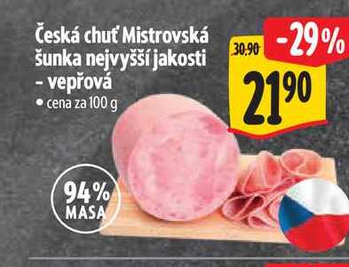 Česká chuť Mistrovská šunka nejvyšší jakosti - vepřová cena za 100 g 