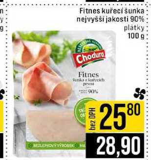 Fitnes kuřecí šunka nejvyšší jakosti 90% plátky 100g