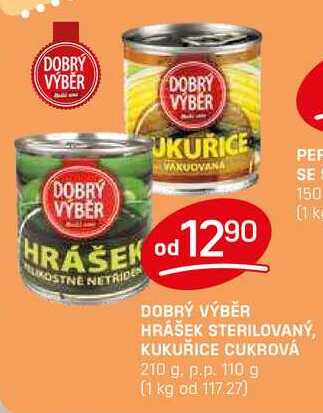 DOBRÝ VÝBĚR HRÁŠEK STERILOVANÝ, KUKUŘICE CUKROVÁ 210 g. p.p. 110 g 