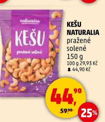 KEŠU NATURALIA pražené solené, 150 g 