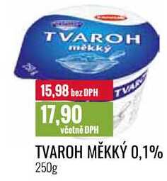 TVAROH MĚKKÝ 0,1% 250g