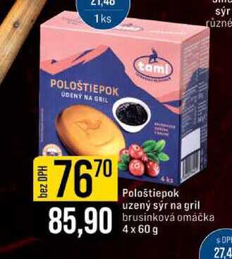 Pološtiepok uzený sýr na gril brusinková omáčka 4 x 60 g