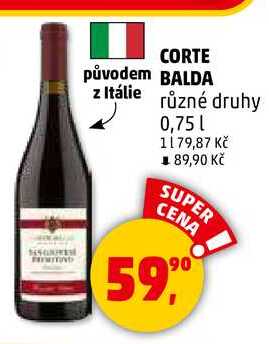 CORTE původem BALDA z Itálie různé druhy, 0,75 l