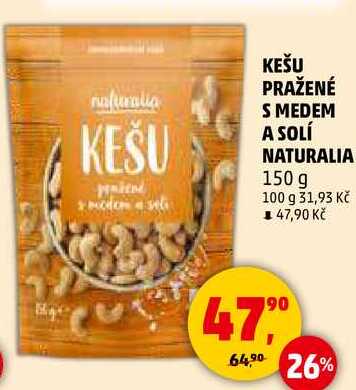 KEŠU PRAŽENÉ S MEDEM A SOLÍ NATURALIA, 150 g 
