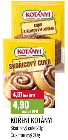 KOŘENÍ KOTÁNYI Skořicový cukr 20g Cukr rumový 20g 