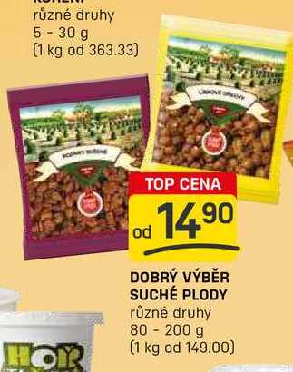 DOBRÝ VÝBĚR SUCHÉ PLODY různé druhy 80 - 200 g