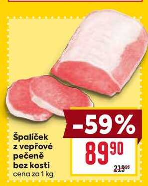 špalíček z vepřové pečeně bez kosti cena za 1 kg 