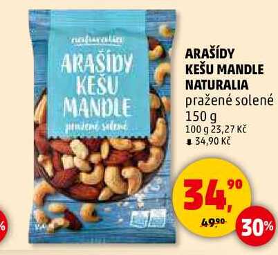 ARAŠÍDY KEŠU MANDLE NATURALIA pražené solené, 150 g