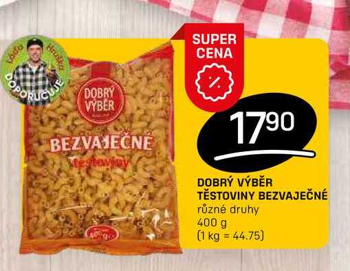 DOBRÝ VÝBĚR TĚSTOVINY BEZVAJEČNÉ různé druhy 400 g