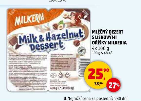 MLÉČNÝ DEZERT S LÍSKOVÝMI OŘÍŠKY MILKERIA, 4x 100 g 